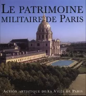 Couverture du produit · Le Patrimoine militaire de Paris