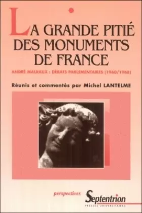 Couverture du produit · La Grande Pitié des monuments de France : Débats parlementaires, 1960-1968