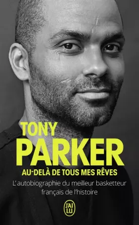 Couverture du produit · Au-delà de tous mes rêves: L'autobiographie du meilleur basketteur français de l'histoire