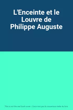 Couverture du produit · L'Enceinte et le Louvre de Philippe Auguste
