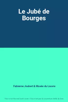 Couverture du produit · Le Jubé de Bourges