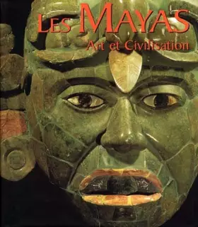 Couverture du produit · Les Mayas. Art et civilisation