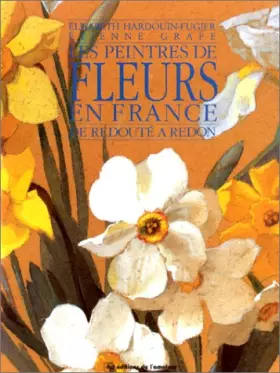 Couverture du produit · Les peintres de fleurs en France de Redouté à Redon