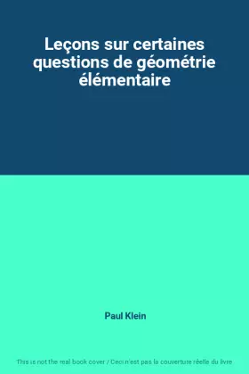 Couverture du produit · Leçons sur certaines questions de géométrie élémentaire