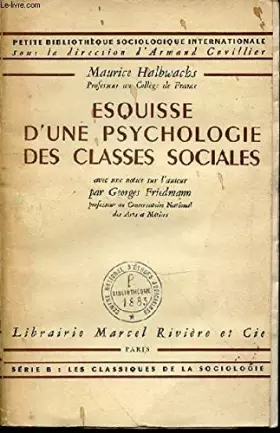 Couverture du produit · ESQUISSE D'UNE PSYCHOLOGIE DES CLASSES SOCIALES - PETIT BIBLIOTHEQUE SOCIOLOGIQUE INTERNATIONALE / AVEC UNE NOTICE SUR L'AUTEUR