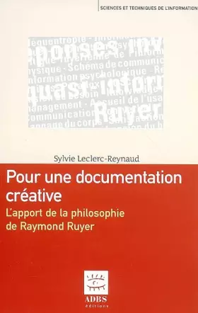 Couverture du produit · Pour une documentation créative : L'apport de la philosophie de Raymond Ruyer