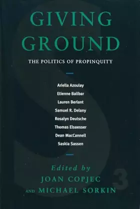 Couverture du produit · Giving Ground: The Politics of Propinquity