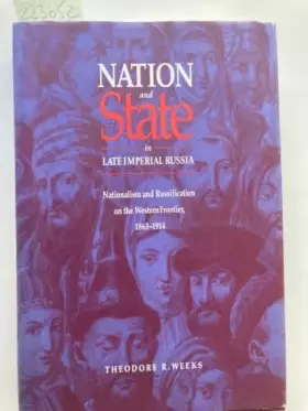 Couverture du produit · Nation and State in Late Imperial Russia: Nationalism and Russification on the Western Frontier, 1863-1914