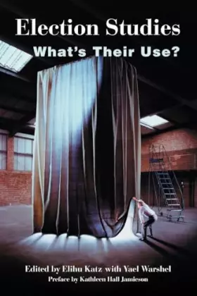 Couverture du produit · Election Studies: What's Their Use?