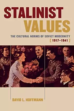 Couverture du produit · Stalinist Values: The Cultural Norms of Soviet Modernity, 1917–1941