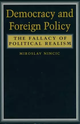 Couverture du produit · Democracy and Foreign Policy: The Fallacy of Political Realism