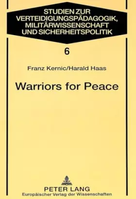 Couverture du produit · Warriors for Peace: A Sociological Study on the Austrian Experience of UN Peacekeeping (Studies for Military Pedagogy, Military