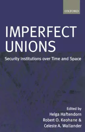 Couverture du produit · Imperfect Unions: Security Institutions Over Time and Space