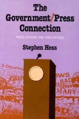 Couverture du produit · The Government/Press Connection: Press Officers and Their Offices