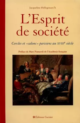 Couverture du produit · L'Esprit de société : Cercles etsalons parisiens au XVIIIe siècle
