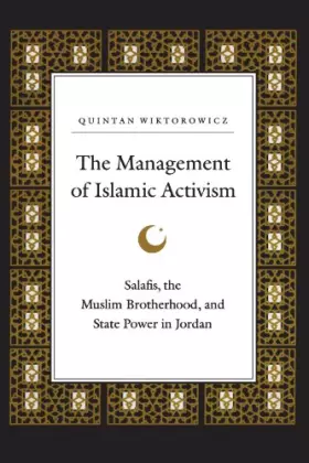 Couverture du produit · The Management of Islamic Activism: Salafis, the Muslim Brotherhood, and State Power in Jordan (Middle Eastern Studies)