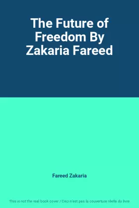Couverture du produit · The Future of Freedom By Zakaria Fareed