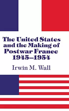 Couverture du produit · The United States and the Making of Postwar France, 1945–1954