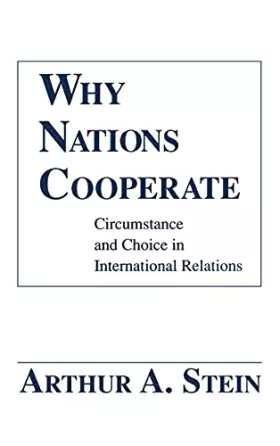 Couverture du produit · Why Nations Cooperate: Circumstance and Choice In International Relations