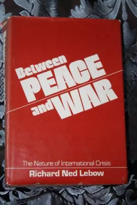 Couverture du produit · Between Peace and War: The Nature of International Crisis