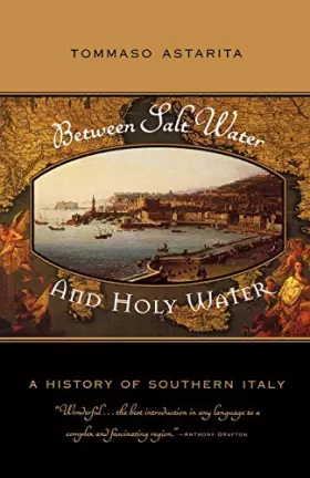 Couverture du produit · Between Salt Water and Holy Water: A History of Southern Italy