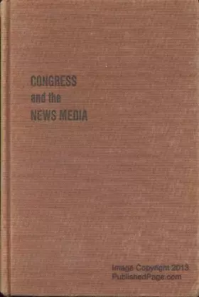 Couverture du produit · Congress and the News Media (Studies in Public Communication)