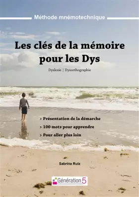 Couverture du produit · Les clés de la mémoire pour les Dys : Méthode mnémotechnique - Dyslexie, dysorthographie
