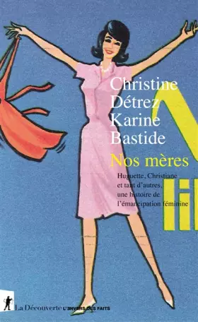 Couverture du produit · Nos mères: Huguette, Christiane et tant d'autres, une histoire de l'émancipation féminine