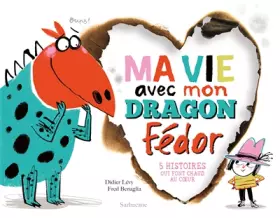 Couverture du produit · Ma vie avec mon dragon Fédor: 5 histoires qui font chaud au coeur