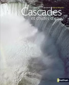 Couverture du produit · Cascades et chutes d'eau : La nature grand spectacle