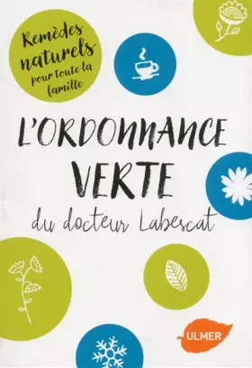 Couverture du produit · L'ordonnance verte du docteur Labescat: Remèdes naturels pour toute la famille