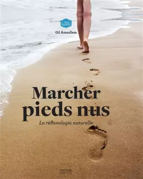 Couverture du produit · Marcher pieds nus: la réflexologie naturelle