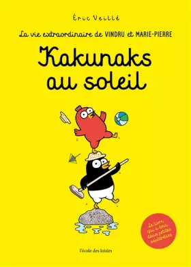 Couverture du produit · La vie extraordinaire de Vindru et Marie-Pierre - Kakunaks au soleil