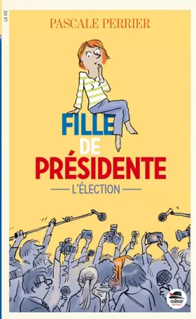 Couverture du produit · Fille de Presidente 1- Lelection.