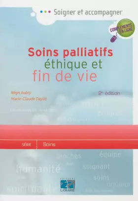Couverture du produit · Soins palliatifs, éthique et fin de vie : Une aide pour la pratique à l'usage des soignants