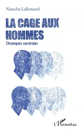 Couverture du produit · La cage aux hommes: Chroniques carcérales