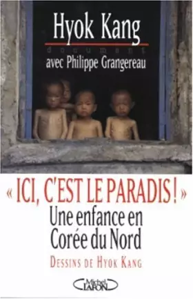 Couverture du produit · Ici, c'est le paradis : Une enfance en Corée du Nord
