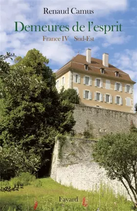 Couverture du produit · Demeures de l'esprit VIII France IV Sud-Est