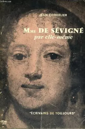 Couverture du produit · Mme de sévigné par elle-même - collection ecrivains de toujours n°75