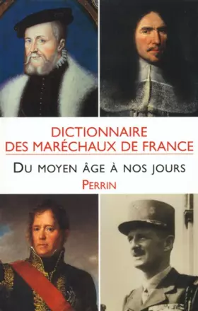 Couverture du produit · Dictionnaire des maréchaux de France