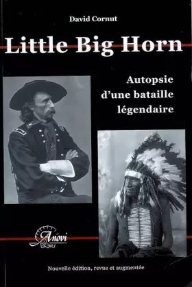 Couverture du produit · Little Big Horn, autopsie d'une bataille légendaire (édition augmentée)