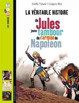 Couverture du produit · La véritable histoire de Jules, jeune tambour dans l'armée de Napoléon