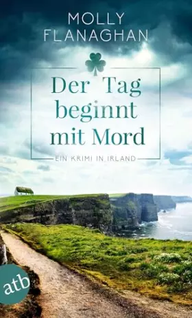 Couverture du produit · Der Tag beginnt mit Mord: Ein Krimi in Irland (Fiona O'Connor ermittelt, Band 1)