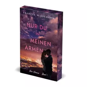 Couverture du produit · Nur du in meinen Armen: New Heaven Band 1 | Mit wunderschönem limitierten Farbschnitt