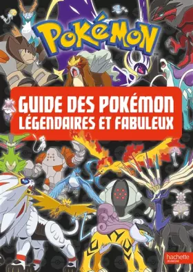 Couverture du produit · Pokemon - Le guide des Pokémon légendaires et fabuleux