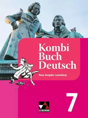 Couverture du produit · KombiBuch Deutsch – Neue Ausgabe Luxemburg / KombiBuch Deutsch Luxemburg 7 - neu: Lese- und Sprachbuch für den Sekundarunterric
