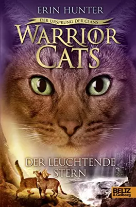Couverture du produit · Warrior Cats - Der Ursprung der Clans. Der Leuchtende Stern: V, Band 4