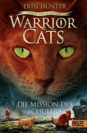Couverture du produit · Warrior Cats - Vision von Schatten. Die Mission des Schülers: Staffel VI, Band 1 (Warrior Cats, Staffel 6: Vision von Schatten,
