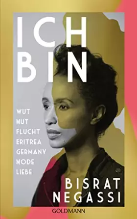Couverture du produit · Ich bin: Wut Mut Flucht Eritrea Germany Mode Liebe - Mit einem Vorwort von Melanie Raabe