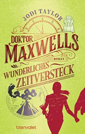 Couverture du produit · Doktor Maxwells wunderliches Zeitversteck: Roman - Urkomische Zeitreiseabenteuer: die fantastische Bestsellerserie aus England